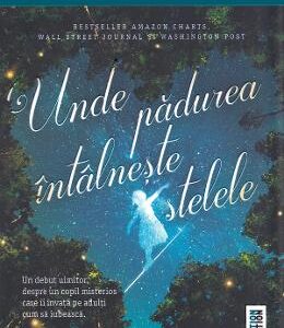 Unde padurea intalneste stelele - Glendy Vanderah