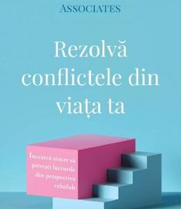 Rezolva conflictele din viata ta - Dale Carnegie & Associates