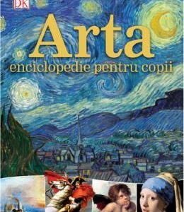 Arta. Enciclopedie pentru copii