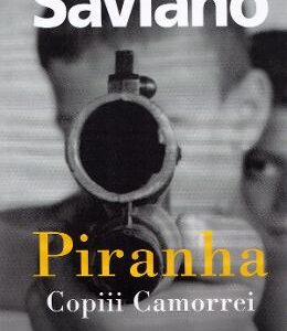 Piranha: Copiii Camorrei - Roberto Saviano