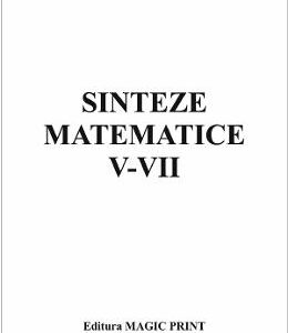 Sinteze matematice V-VII - Alina Herghelegiu