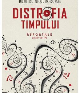 Distrofia timpului - Dumitru Nicodim-Romar