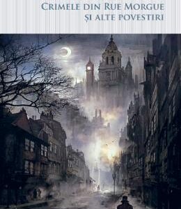 Crimele din Rue Morgue si alte povestiri - Edgar Allan Poe