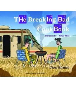 The Breaking Bad Cookbook - Chris Mitchell