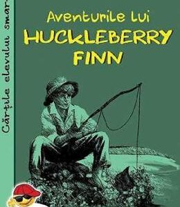 Aventurile lui Huckleberry Finn - Mark Twain