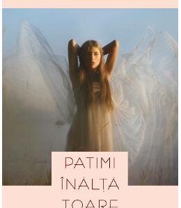 Patimi inaltatoare - Rafaela Melinte