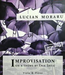 Improvizatii pe o tema de Erik Satie. Pentru viola si pian - Lucian Moraru