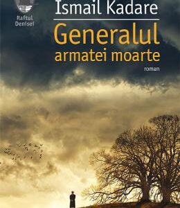 Generalul armatei moarte - Ismail Kadare