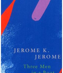 Three Men in a Boat - Jerome K. Jerome