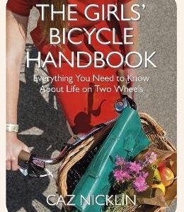 The Girls' Bicycle Handbook - Caz Nicklin