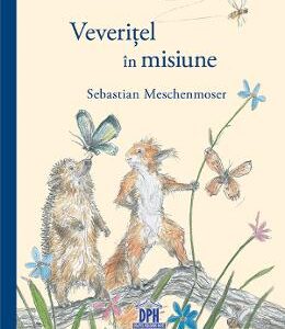 Veveritel in misiune - Sebastian Meschenmoser