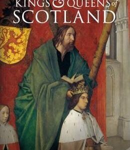 The Kings & Queens of Scotland - Timothy Venning