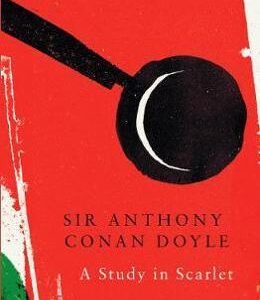 A Study in Scarlet - Sir Arthur Conan Doyle