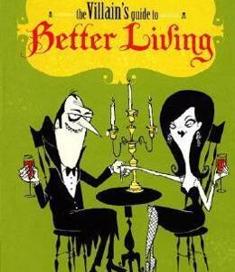 The Villain's Guide to Better Living - Neil Zawacki