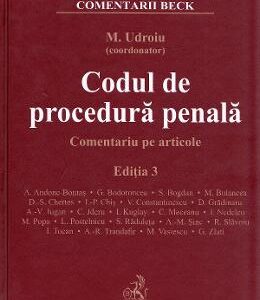 Codul de procedura penala. Comentariu pe articole Ed.3 - Mihail Udroiu