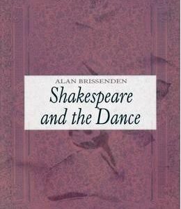 Shakespeare and the Dance - Alan Brissenden