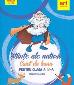 Stiinte ale naturii - Clasa 4 - Caiet de lucru - Nicolae Ploscariu