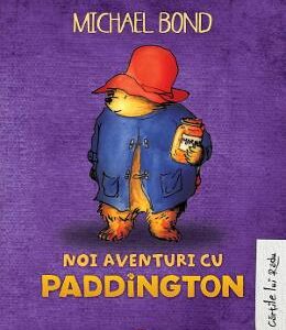 Noi aventuri cu Paddington - Michael Bond