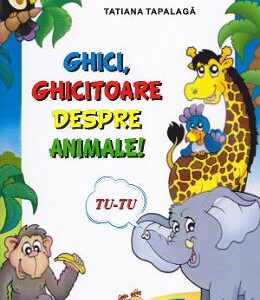 Ghici, ghicitoare despre animale - Tatiana Tapalaga