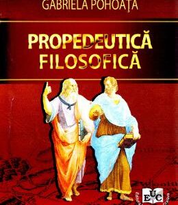 Propedeutica filosofica - Gabriela Pohoata