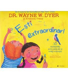 Esti extraordinar! - Dr. Wayne W. Dyer