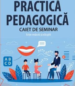 Practica pedagogica. Caiet de seminar - Camelia Brincoveanu