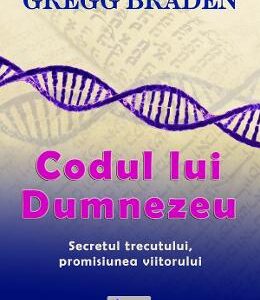 Codul lui Dumnezeu - Gregg Braden