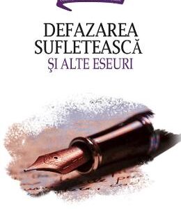 Defazarea sufleteasca si alte eseuri - Sorin  Lavric