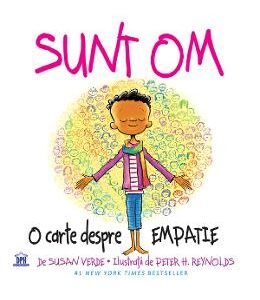 Sunt om. O carte despre empatie - Susan Verde, Peter H. Reynolds