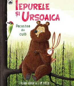 Iepurele si Ursoaica. Pacostea din cuib - Julian Gough, Jim Field