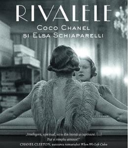 Rivalele. Coco Chanel si Elsa Schiaparelli - Jeanne Mackin