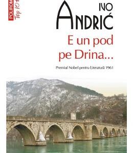 E un pod pe Drina... - Ivo Andric