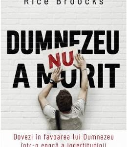 Dumnezeu nu a murit - Rice Broocks