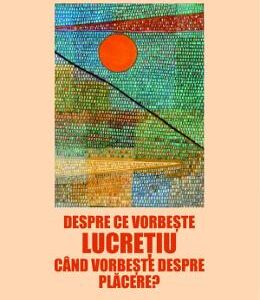 Despre ce vorbeste Lucretiu cand vorbeste despre placere? - Gheorghe Iorga