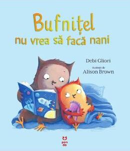 Bufnitel nu vrea sa faca nani - Debi Gliori