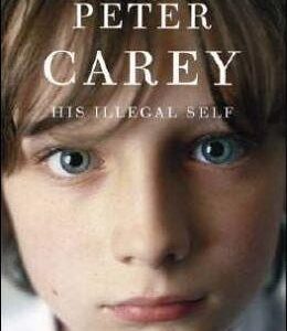 His Illegal Self - Peter Carey