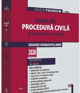 Codul de procedura civila si legislatie conexa 2020