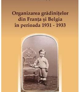 Organizarea gradinitelor din Franta si Belgia in perioada 1931-1933 - Raducu Ruset