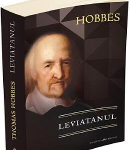 Leviatanul sau materia, forma si puterea unei comunitati eclesiastice si civile - Thomas Hobbes