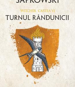 Turnul randunicii. Seria Witcher Vol.6 - Andrzej Sapkowski