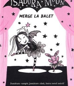 Isadora Moon merge la balet - Harriet Muncaster