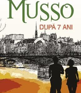 Dupa sapte ani...  - Guillaume Musso