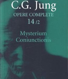 Opere complete 14/2: Mysterium Coniunctionis - C. G. Jung