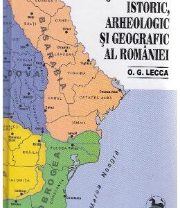 Dictionar Istoric, Arheologic si Geografic al Romaniei - O.G. Lecca