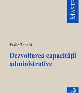 Dezvoltarea capacitatii administrative - Vasile Tabara