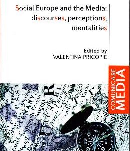 Social Europe and the Media: discourses, perceptions, mentalities - Valentina Pricopie